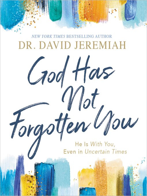 Title details for God Has Not Forgotten You by Dr.  David Jeremiah - Wait list